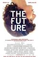 The Future (2011) When a couple decides to adopt a stray cat their perspective on life changes radically, literally