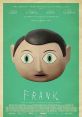 Frank (2014) Jon, a young wanna-be ian, discovers he's bitten off more than he can chew when he joins an eccentric pop band