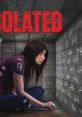 Isolated (2022) A woman wakes up trapped inside a room with no memory of who she is or how she got there. As she fights to