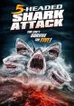 5 Headed Shark Attack (2017) Shaped like a demented starfish, a monster 5-headed shark terrorizes the open ocean before