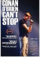 Conan O'Brien Can't Stop (2011) A documentary on Conan O'Brien's comedy tour of the U.S. and Canada after leaving his post at