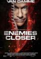 Enemies Closer (2013) After a major shipment of drugs goes missing on the US-Canadian border, forest ranger and former Navy