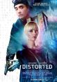 Distorted (2018) A couple moves to an isolated, modern, safe apartment building with CCTV after the wife has problems with