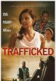 Trafficked (2017) In this story inspired by real characters, three girls from America, Nigeria and India are trafficked