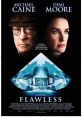 Flawless (2007) In 1960s London, an elderly janitor convinces a glass-ceiling constrained executive to help him steal a