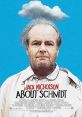 About Schmidt (2002) A recently retired man embarks on a journey to his estranged daughter's wedding, only to discover more