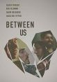 Between Us (2016) Henry and Dianne fear that settling down means giving up on their dreams. It will take the universe