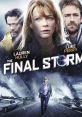 The Final Storm (2010) A blood red moon, dying animals and torrential rain are just some of the catastrophes that are