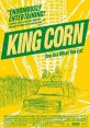 King Corn (2007) King Corn is a feature documentary about two friends, one acre of corn, and the subsidized crop that