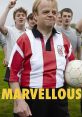 Marvellous (2014) The life of Neil Baldwin, a man who has shrugged off his perceived limitations to live an incredible