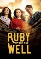 Ruby and the Well (2022) When her father inherits an overgrown orchard, Ruby O'Reilly discovers a magic well. She's been