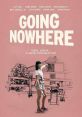 Going Nowhere (2022) Izzy's making a movie. But incompetence, paranoia and sexual frustration drive the crew to the brink