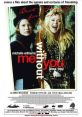 Me Without You (2001) Two best friends grow up on the Isle of Wight and in Brighton in the 1970s and 1980s. Cast: Young