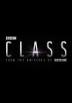 Class (2016) The sixth formers of Coal Hill Academy all have their own secrets and desires. They have to deal with the