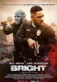 Bright (2017) A detective must work with an Orc to find a powerful wand before evil creatures do. Cast: Daryl Ward: Will