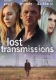 Lost Transmissions (2019) When an acclaimed producer goes off his medication for schizophrenia, his friends chase him though