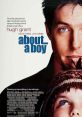About a Boy (2002) A cynical, immature young man is taught how to act like a grown-up by a little boy. Cast: Will Freeman: