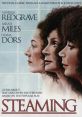 Steaming (1985) Three female frequenters of a steam room decide to fight its closure. Cast: Nancy: Vanessa Redgrave Sarah: