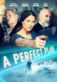 A Perfect Plan (2020) Four notorious thieves wake up in a fortified warehouse and are forced by a cunning master thief to