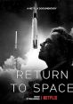 Return to Space (2022) Offering rare inside access to NASA and SpaceX, this is the thrilling story of the nearly 20 year