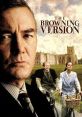 The Browning Version (1994) On the verge of forced resignation, a strict old-fashioned teacher rethinks his life. Cast: