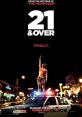 21 & Over (2013) The night before his big medical school interview, a promising student celebrates his 21st birthday with his