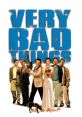 Very Bad Things (1998) A prostitute is killed during a bachelor party and the attendees turn on each other as the wedding