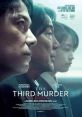 The Third Murder (2017) A courtroom drama centered around the murder of a factory president. Written by: Hirokazu Koreeda