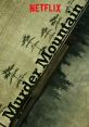 Murder Mountain (2018) What happens when California dreaming becomes a nightmare? When people head to Humboldt County,