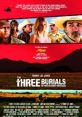 Three Burials (2005) Ranch foreman Pete Perkins looks to fulfill the promise to his recently deceased best friend by