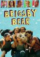Brigsby Bear (2017) Brigsby Bear Adventures is a children's TV show produced for an audience of one: James. When the show