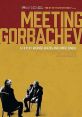 Meeting Gorbachev (2018) Mikhail Gorbachev, former president of the Soviet Union, sits down with filmmaker Werner Herzog to