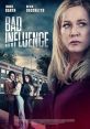 Bad Influence (2022) A single mom is overjoyed when her daughter finally makes friends at her new high school. Soon, however,