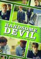 Handsome Devil (2016) A -mad 16-year-old outcast at a rugby-mad boarding school forms an unlikely friendship with his dashing