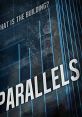 Parallels (2015) A mysterious building is the gateway to infinite parallel Earths. Cast: Ronan Carver: Mark Hapka Beatrix