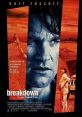 Breakdown (1997) A man searches for his missing wife after his car breaks down in the middle of the desert. Cast: Jeff