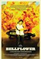 Bellflower (2011) Two friends spend all their free time building flame-throwers and weapons of mass destruction in hopes that