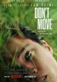 Don't Move (2024) A seasoned killer injects a grieving woman with a paralytic agent. She must run, fight and hide before