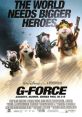 G Force (2009) A specially traineduad of guinea pigs is dispatched to stop a diabolical billionaire from taking over the