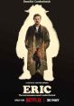 Eric (2024) Vincent, a grief-stricken father whose son goes missing, finds solace through his friendship with Eric, the
