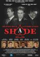 Shade (2003) A group of hustlers encounter "The Dean" and pull off a successful sting that results in their pursuit by a