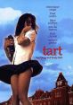Tart (2001) A portrait of the increasingly desperate attempts of a teenage Manhattan girl to find love and kinship, in a