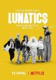 Lunatics (2019) This mockumentary series follows the peculiar lives of six eccentric - and sometimes obscene - misfits who
