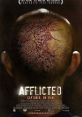 Afflicted (2013) Two best friends see their trip of a lifetime take a dark turn when one of them is struck by a mysterious