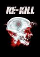 Re-Kill (2015) Five years after a zombie outbreak, the men and women of R-Division hunt down and destroy the undead. When