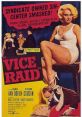 Vice Raid (1959) The bosses of the prostitution racket have one of their prostitutes go to New York City to entrap a police