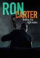 Ron Carter: Finding the Right Notes (2022) The life and career of jazz ian Ron Carter, the most recorded bassist in