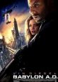 Babylon A D (2008) Veteran-turned-mercenary Toorop takes the high-risk job of escorting a woman from Russia to America.