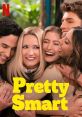 Pretty Smart (2021) A self-proclaimed intellectual is forced to move in with her carefree sister and her sister's lovably