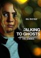 Talking To Ghosts (2023) After a personal tragedy, a young woman takes her future into her own hands but risks her life in an